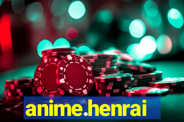 anime.henrai