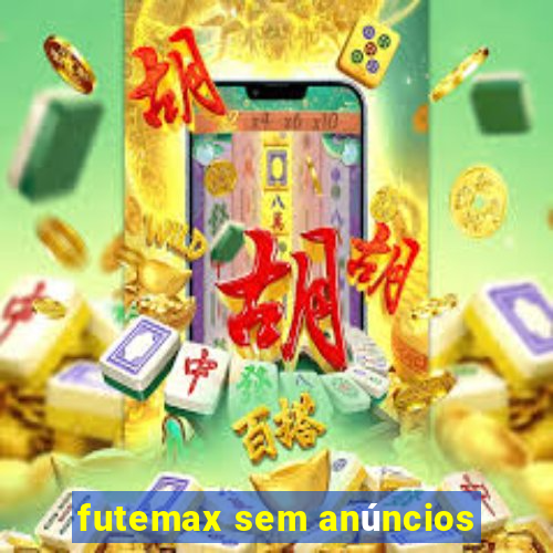 futemax sem anúncios