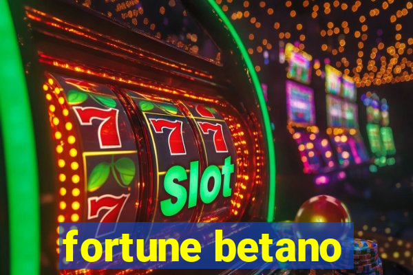 fortune betano