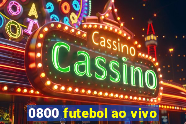 0800 futebol ao vivo