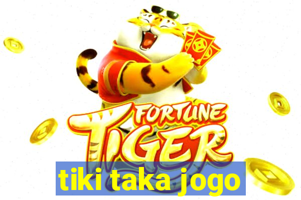 tiki taka jogo