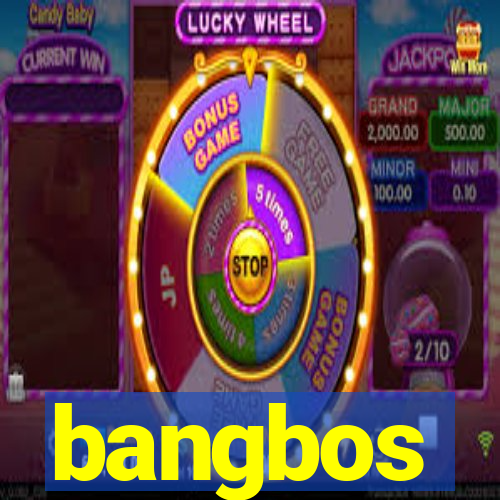 bangbos