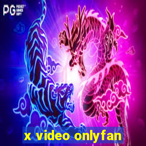 x video onlyfan