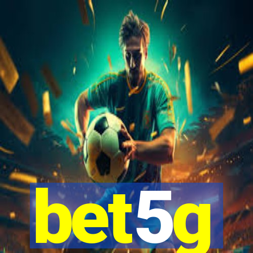 bet5g