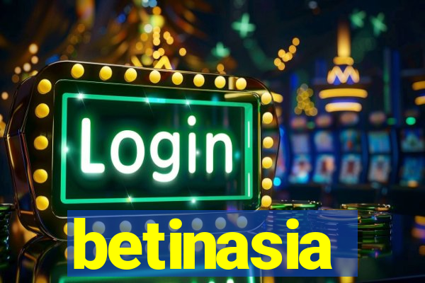 betinasia