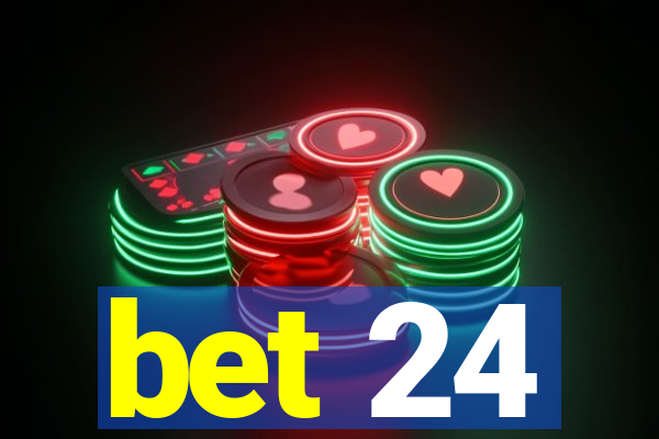 bet 24