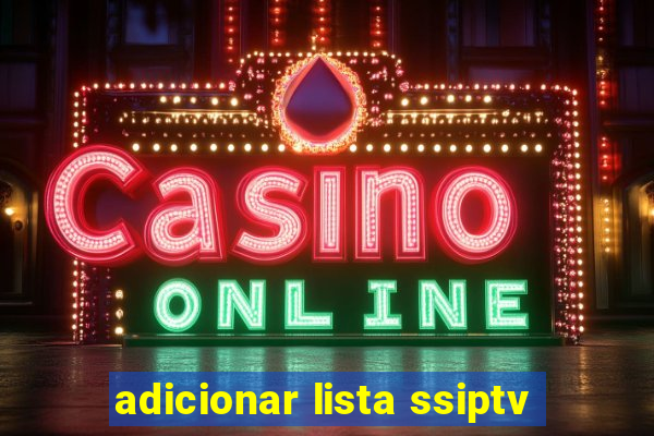 adicionar lista ssiptv