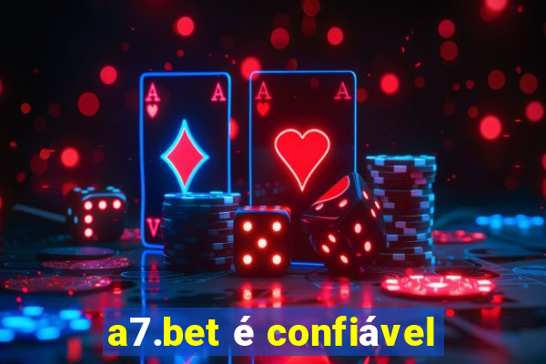 a7.bet é confiável