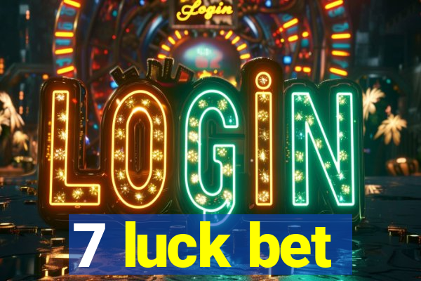 7 luck bet