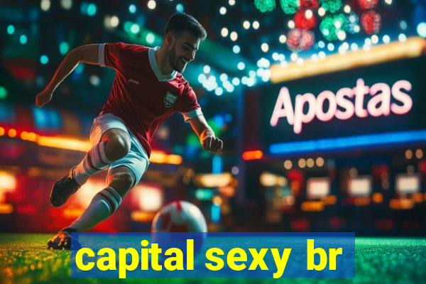 capital sexy br