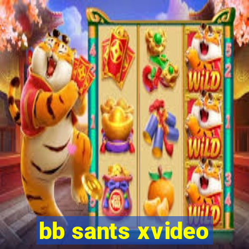 bb sants xvideo