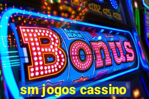 sm jogos cassino