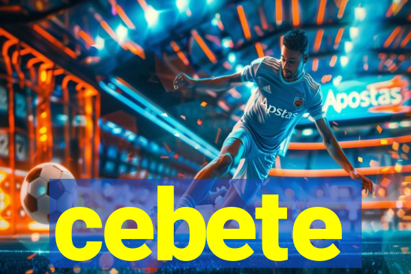 cebete