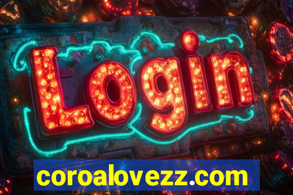 coroalovezz.com