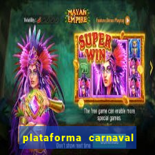 plataforma carnaval 777 bet