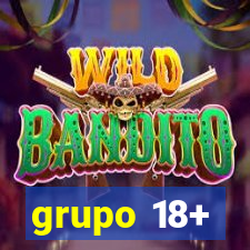 grupo 18+