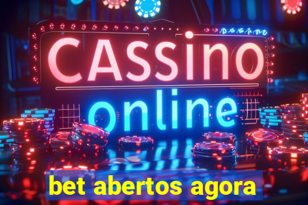 bet abertos agora