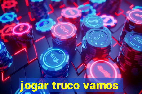 jogar truco vamos