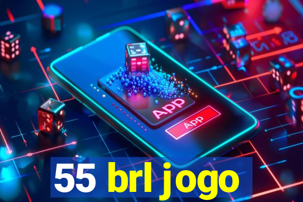 55 brl jogo