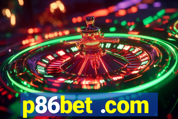 p86bet .com