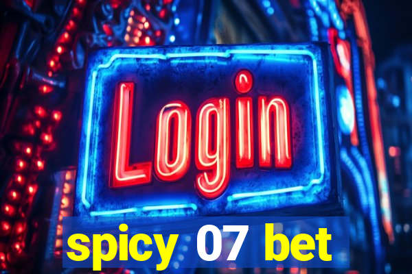 spicy 07 bet