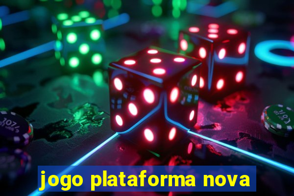 jogo plataforma nova