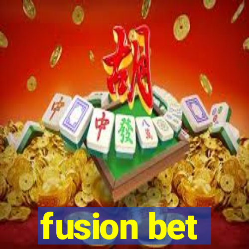 fusion bet