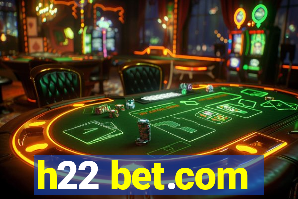 h22 bet.com