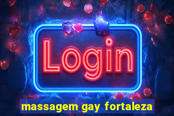 massagem gay fortaleza