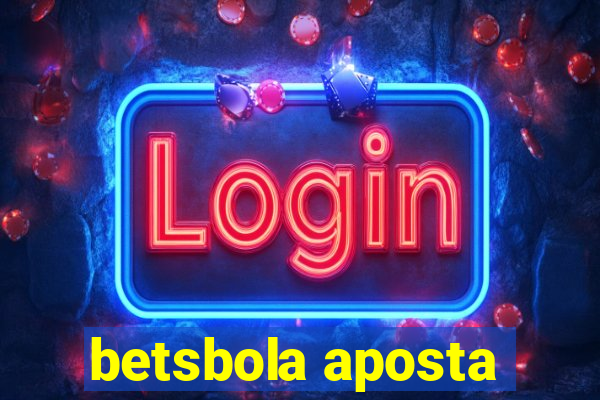 betsbola aposta