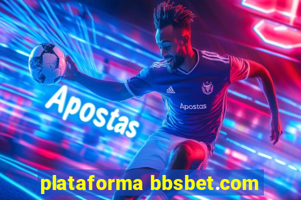 plataforma bbsbet.com