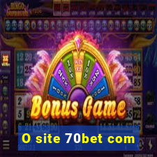 O site 70bet com