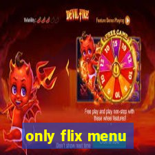 only flix menu