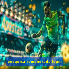 pesquisa remunerada login