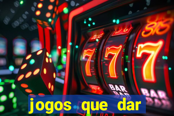 jogos que dar dinheiro de verdade