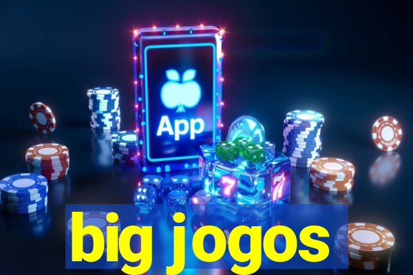 big jogos