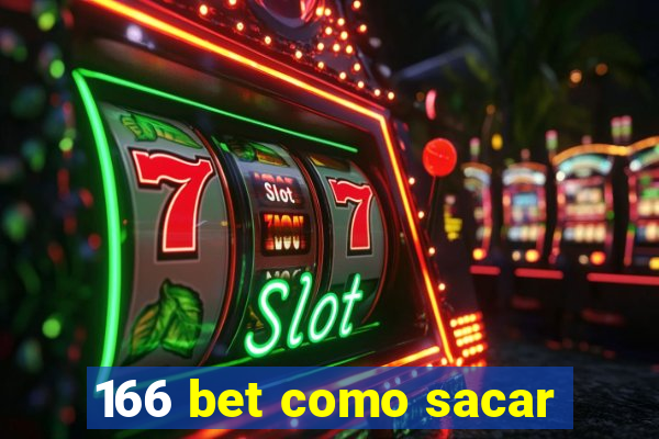 166 bet como sacar