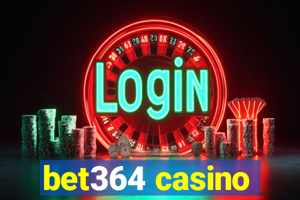 bet364 casino