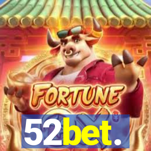 52bet.