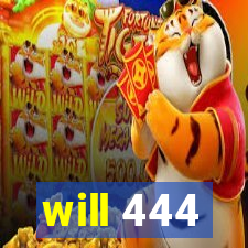 will 444