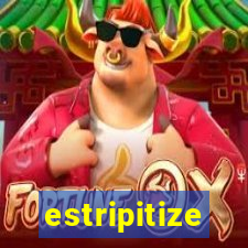 estripitize