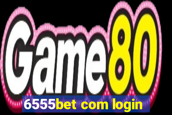 6555bet com login