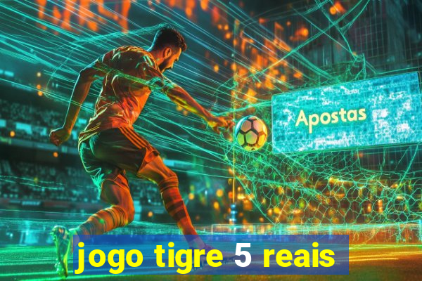 jogo tigre 5 reais