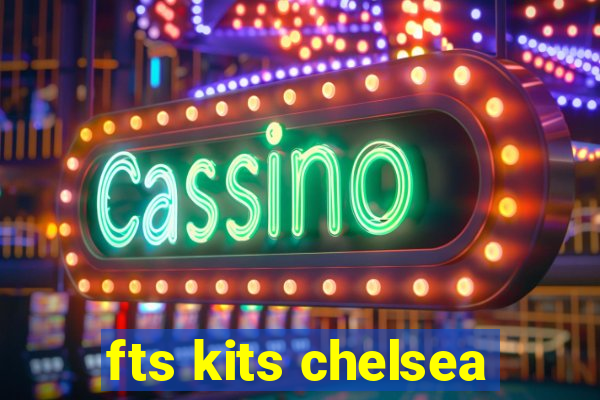 fts kits chelsea