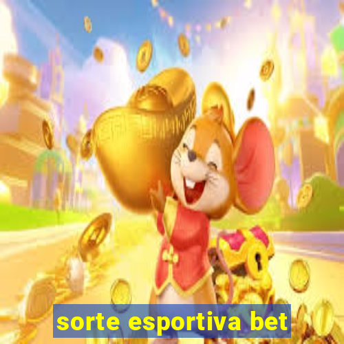 sorte esportiva bet