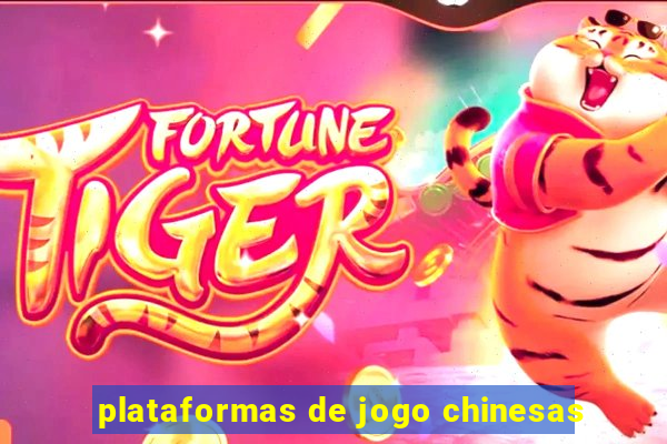 plataformas de jogo chinesas