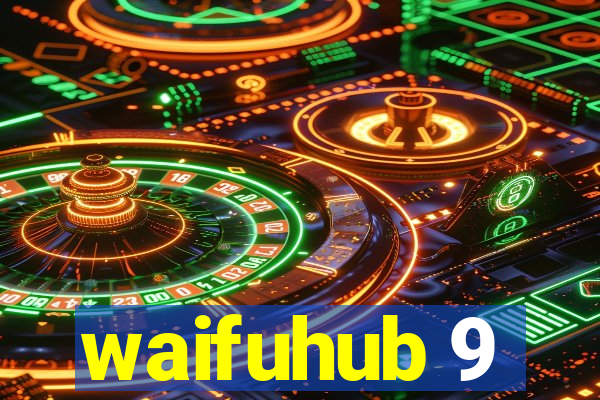 waifuhub 9