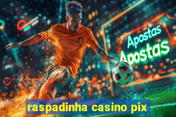 raspadinha casino pix