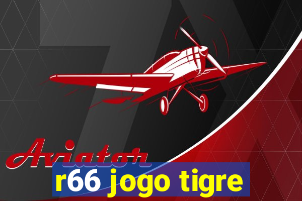 r66 jogo tigre