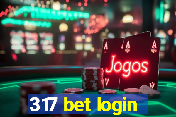 317 bet login